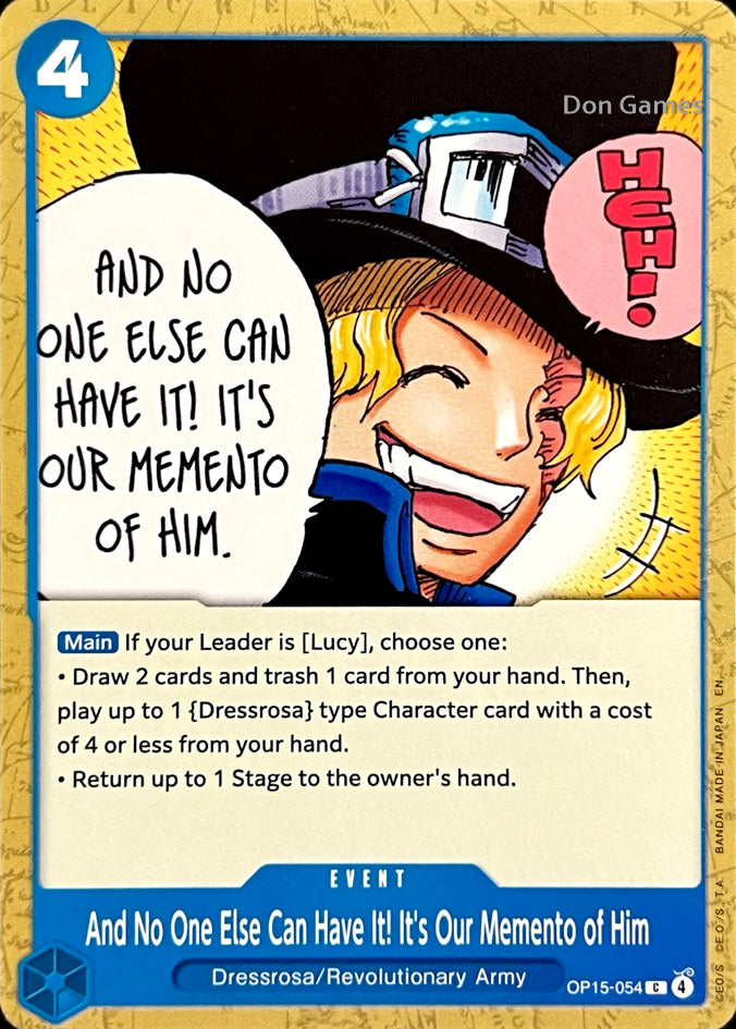 OP15-054 And No One Else Can Have It! It's Our Memento of Him Event Card