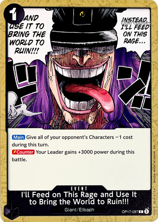 OP17-097 I'll Feed on This Rage and Use It to Bring the World to Ruin!!! Event Card