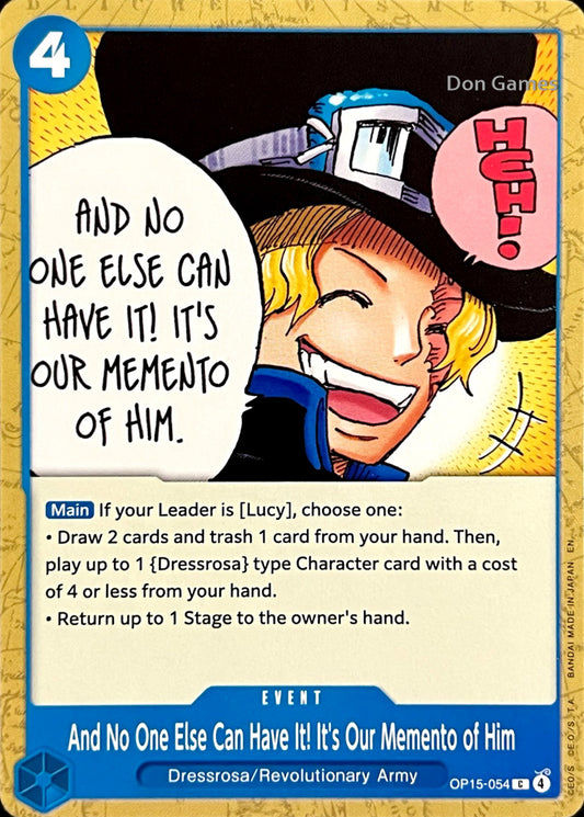 OP15-054 And No One Else Can Have It! It's Our Memento of Him Event Card