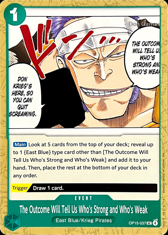 OP15-037 The Outcome Will Tell Us Who's Strong and Who's Weak Event Card