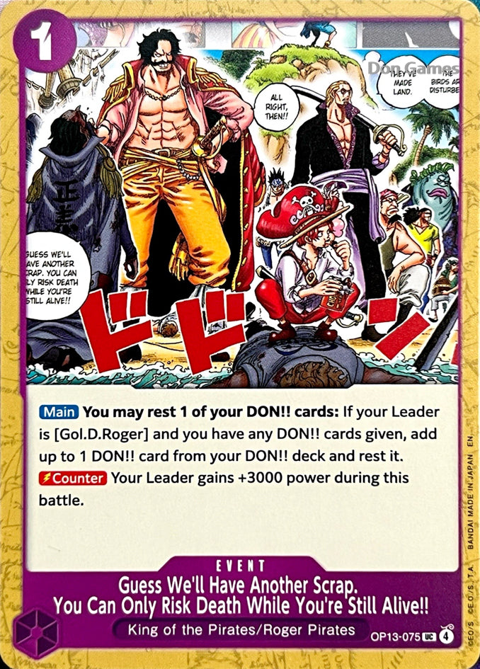 OP13-075 Guess We'll Have Another Scrap. You Can Only Risk Death While You're Still Alive!! Event Card